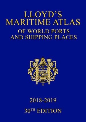 Lloyd's Maritime Atlas of World Ports and Shipping Places 2018-2019.