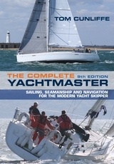 The Complete Yachtmaster "sailing, seamanship and navigation for the modern yacht skipper"