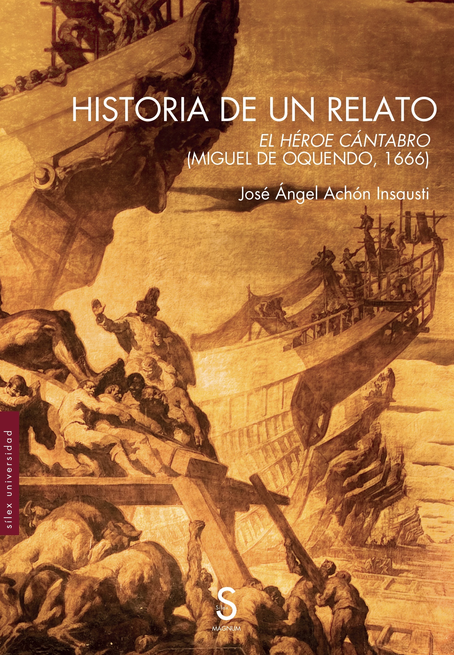 Historia de un relato "El héroe cántabro (Miguel de Oquendo, 1666)"