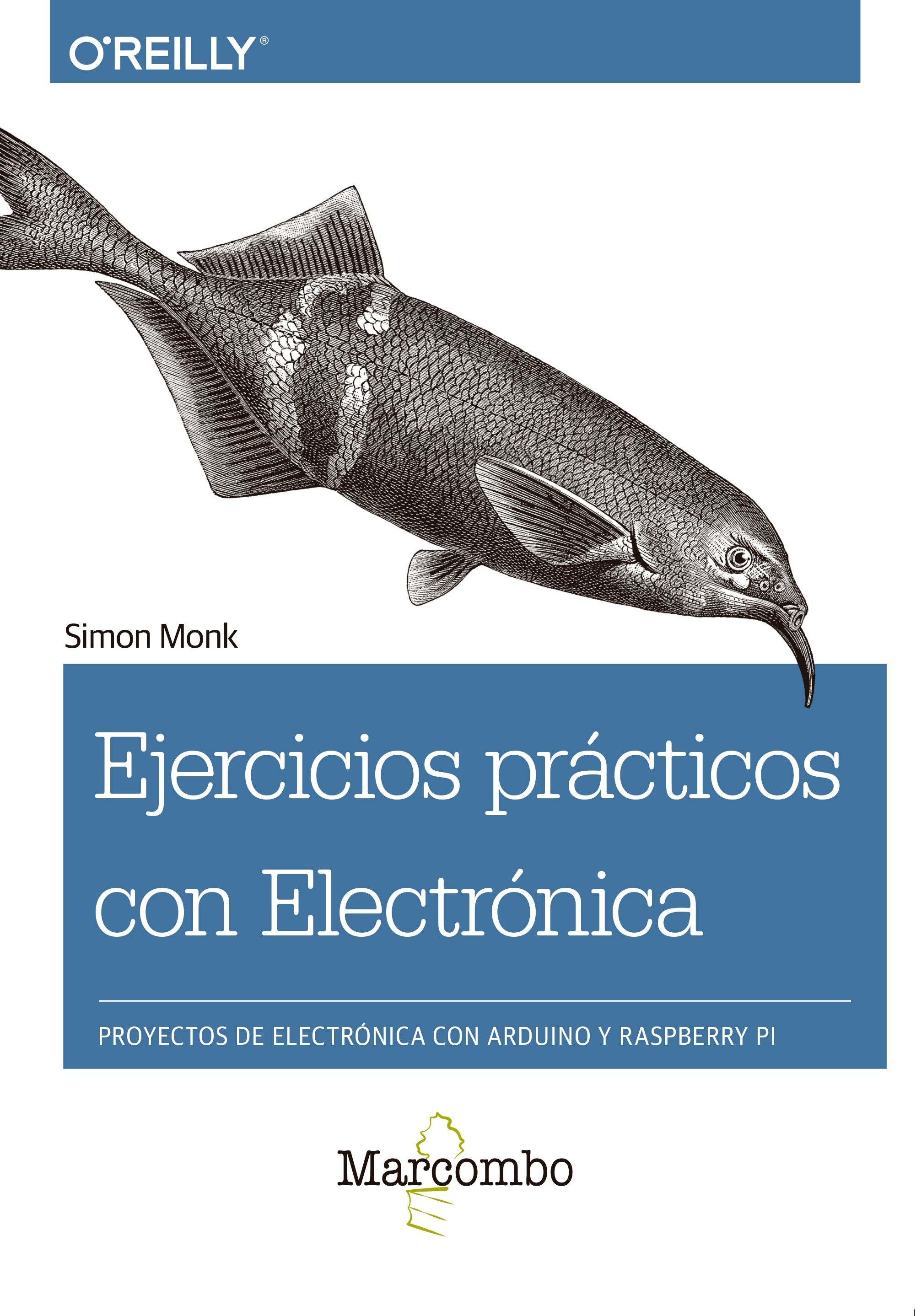 Ejercicios prácticos con Electrónica "Proyectos de electrónica con Arduino y Raspberry Pi"