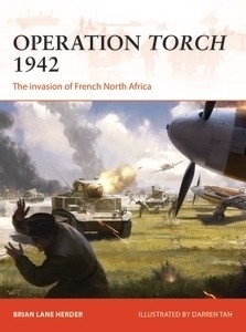 Operation Torch 1942 "THE INVASION OF FRENCH NORTH AFRICA"