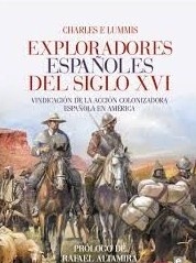 Exploradores españoles del siglo XVI "vindicación de la acción colonizadora española en América"