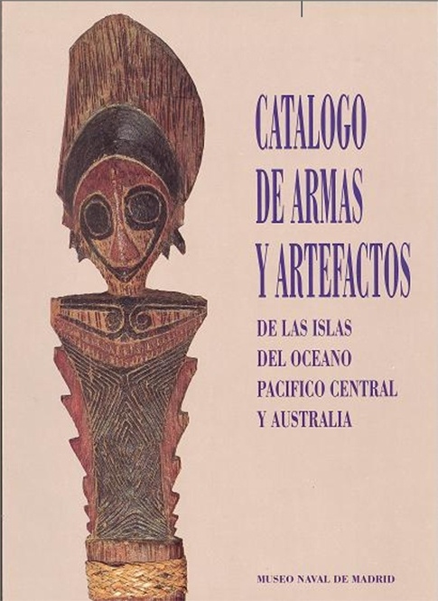 Catálogo de armas y artefactos de las islas el Océano Pacífico central y Australia del Museo Naval de Ma