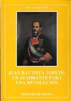 Juan Bautista Topete "un almirante para una revolución"
