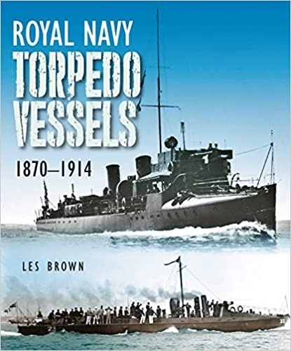 Royal Navy Torpedo Vessels, 1870-1914