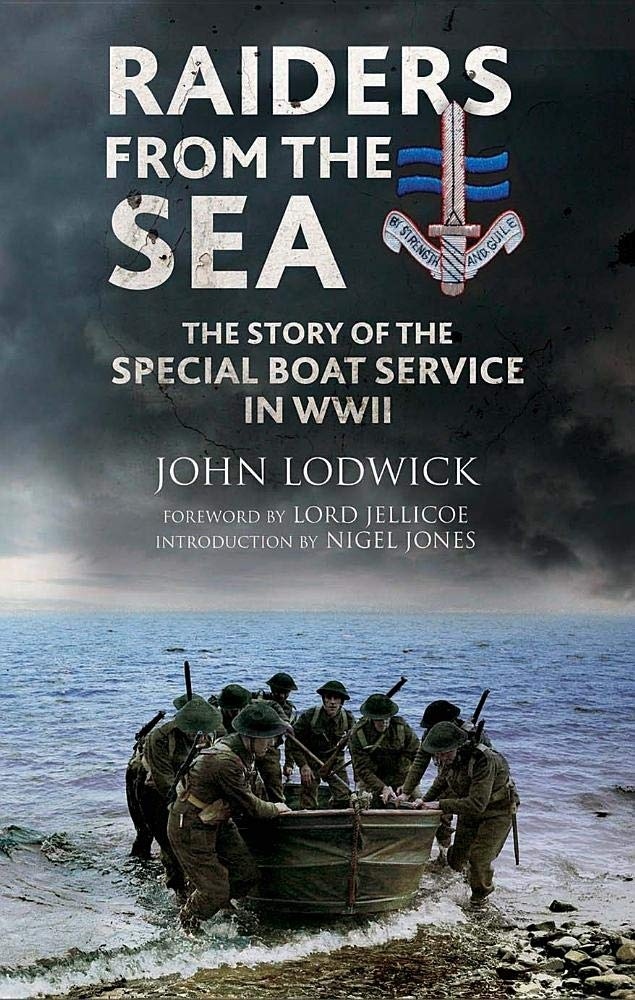 Raiders from the Sea "The Story of the Special Boat Service in WWII"