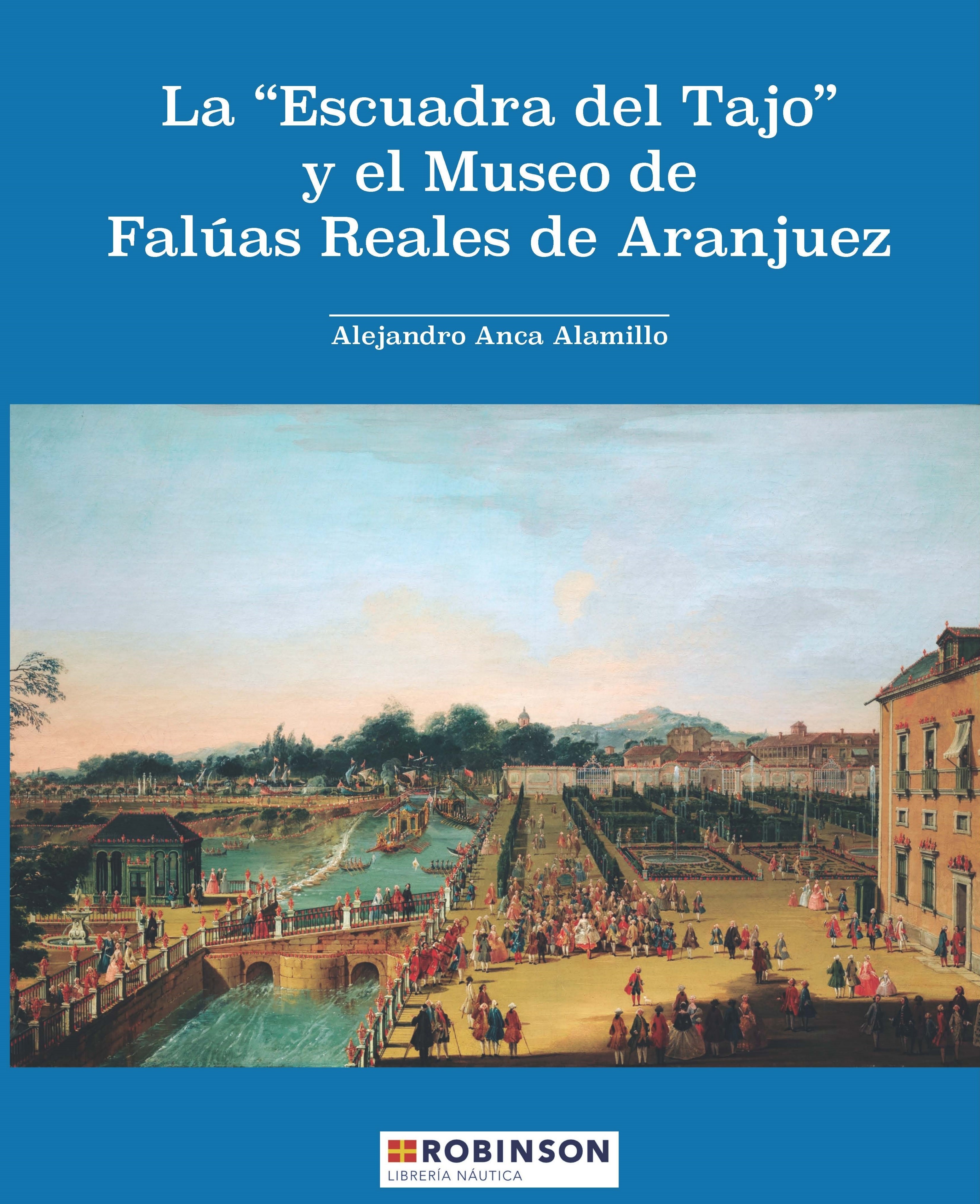 La escuadra del Tajo y el Museo de Falúas Reales