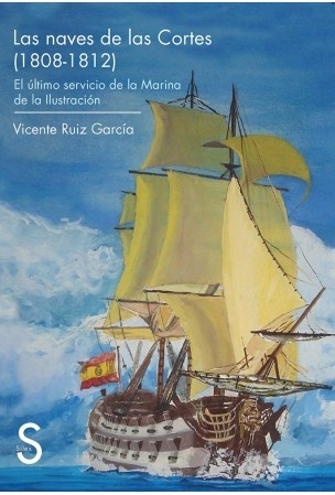 Las naves de las Cortes (1808-1812) "el último servicio de la marina de la Ilustración"
