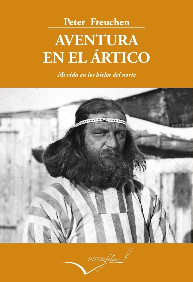 Aventura en el Ártico "Mi vida en los hielos del norte"