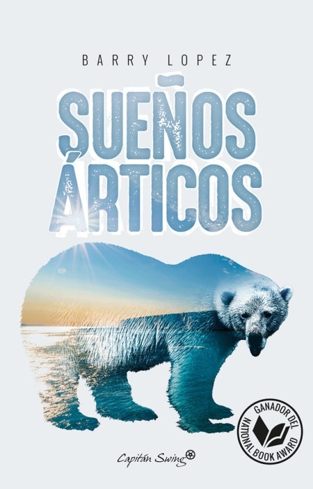 Sueños árticos "Un mundo fascinante, peligroso y casi desconocido"