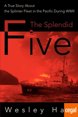 The Splendid Five: A True Story about the Splinter in the Pacific During WWII