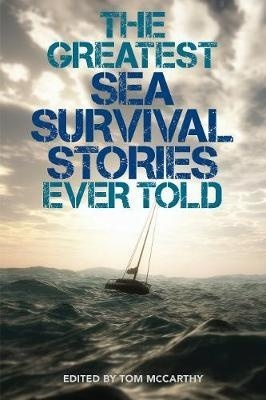 Greatest Sea Survival Stories Ever Told