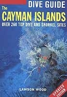 Dive Guide The Cayman Islands. Over 260 top dive and snorkell sites
