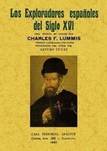 Los exploradores españoles del siglo XVI: vindicación de la acción colonizadora española en América.