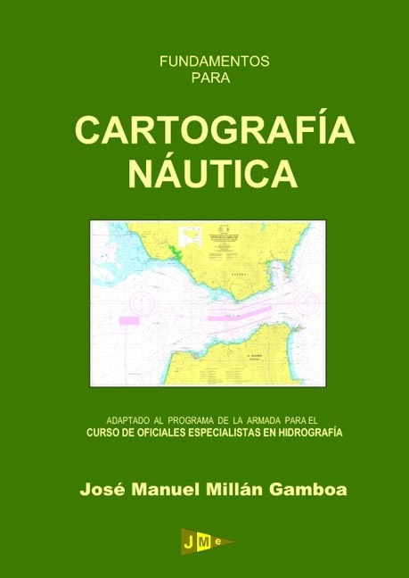 Fundamentos para Cartografía Náutica. Adaptado al programad de la Armada para el Curso de Oficiales Espe