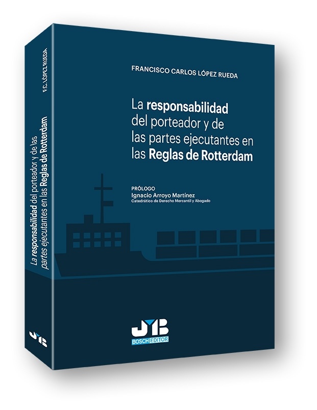 La responsabilidad del porteador y de las partes ejecutantes en las Reglas de Ro