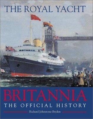 The Royal Yacht Britannia. The Official History