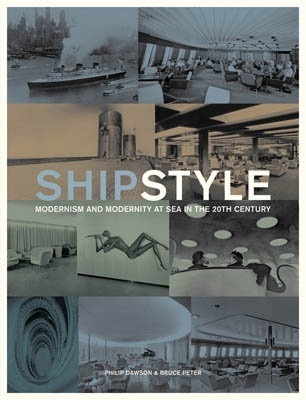 Ship Style "Modernism and Modernity at Sea in the Twentieth Century"