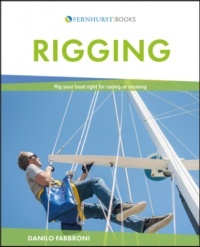 Rigging "Rig Your Boat Right For Racing Or Cruising"