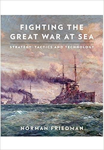 Fighting the Great War at Sea: Strategy, Tactics and Technology