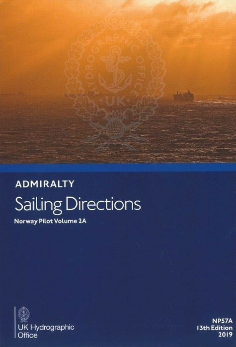 NP57A - ADMIRALTY SAILING DIRECTIONS: NORWAY PILOT VOLUME 2A (13TH EDITION, 2019)